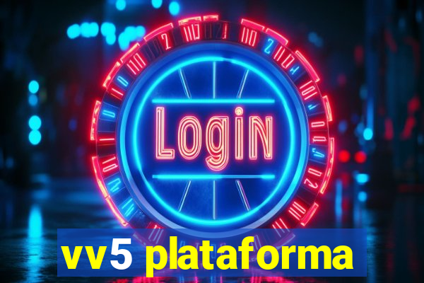 vv5 plataforma